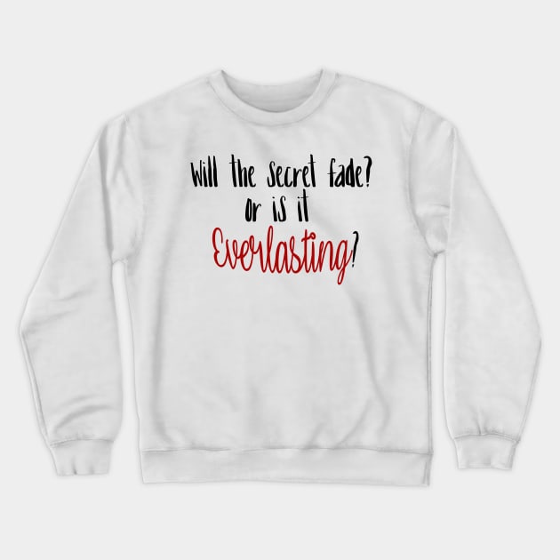 Everlasting Crewneck Sweatshirt by theatreheathen